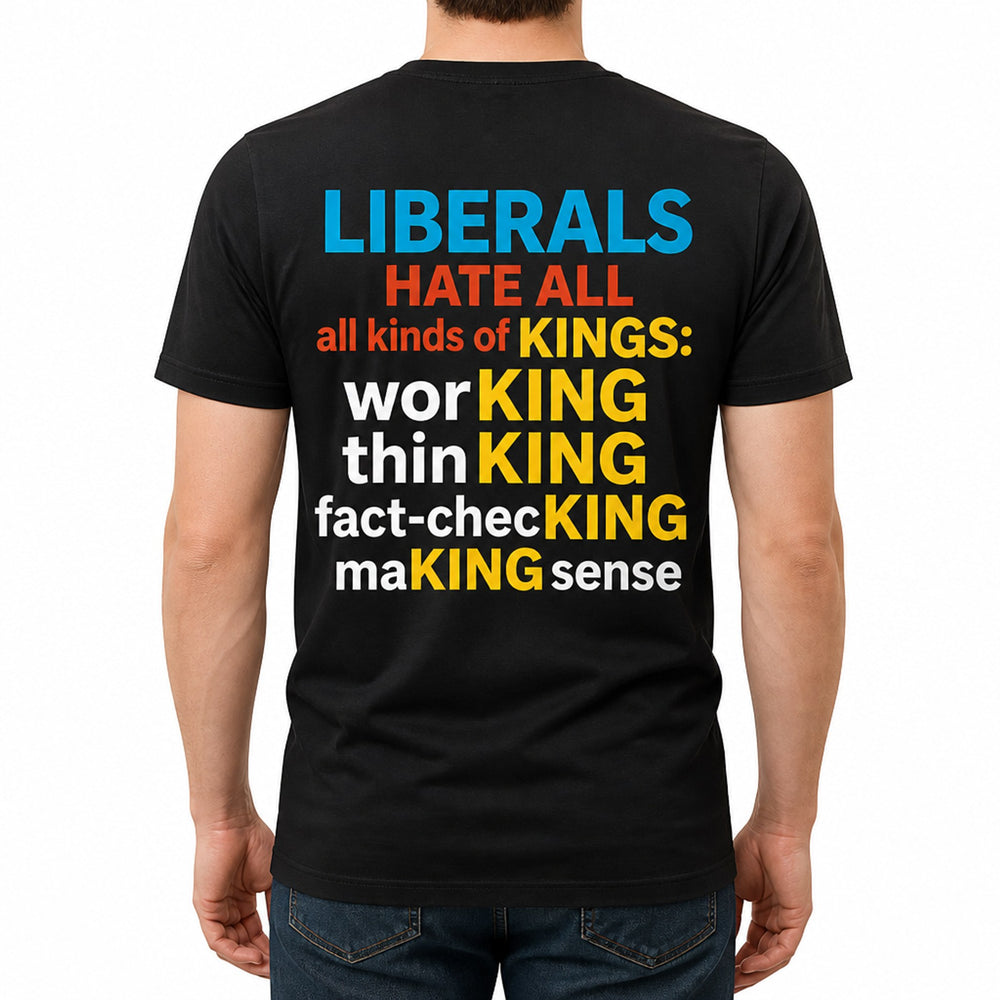Make a Statement: Anti-Liberal KING Wordplay T-Shirt