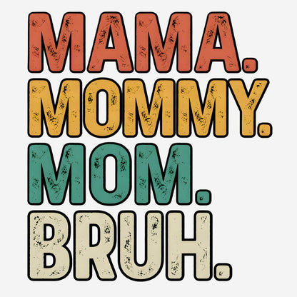 T-shirt with stacked text reading ma, mama, mom, mommy in clean typography